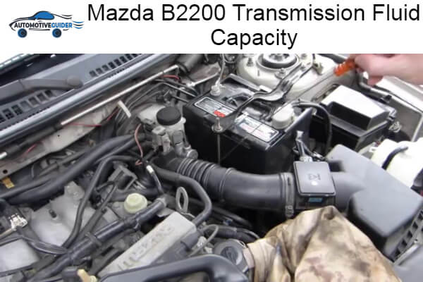 What Is Mazda B2200 Transmission Fluid Capacity