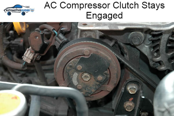 Why Does AC Compressor Clutch Stays Engaged