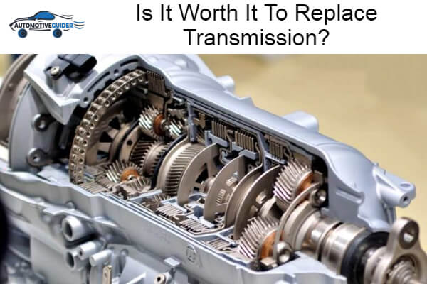 Worth It To Replace Transmission