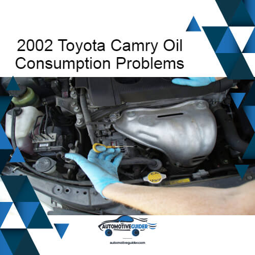 2002 Toyota Camry Oil Consumption Problems