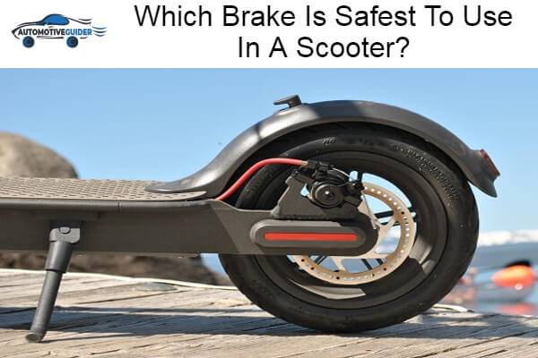 Brake Is Safest To Use In A Scooter