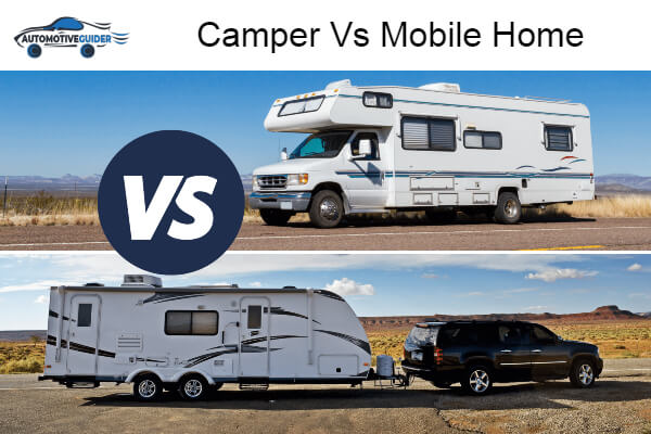Comparison Between Camper Vs Mobile Home