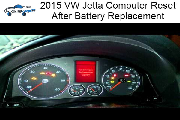 How 2015 VW Jetta Computer Reset After Battery Replacement