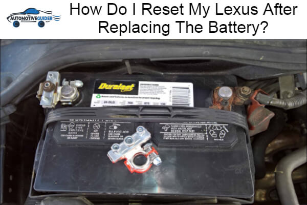Reset My Lexus After Replacing The Battery