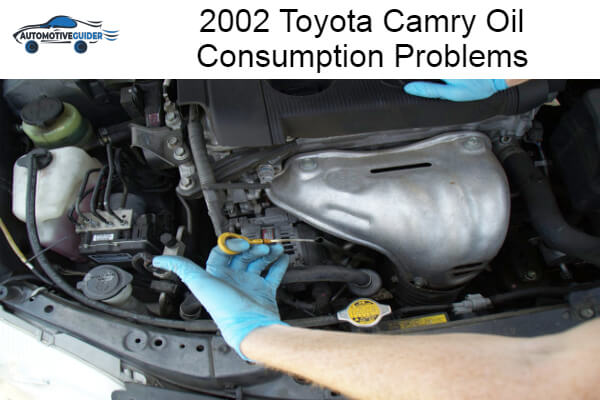 What Are The 2002 Toyota Camry Oil Consumption Problems