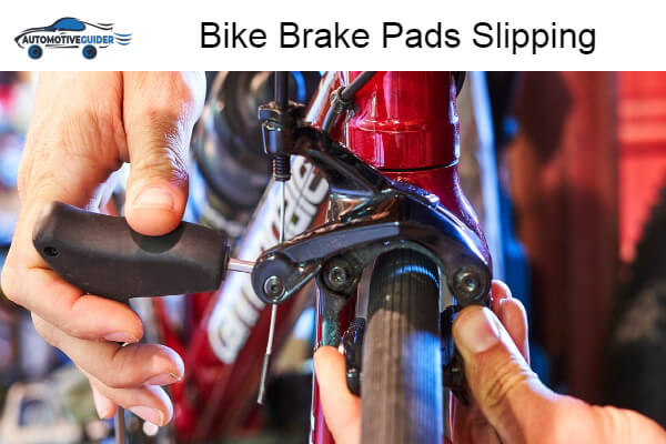 Why Bike Brake Pads Slipping