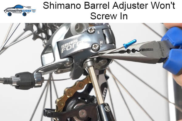 Why Shimano Barrel Adjuster Won't Screw In