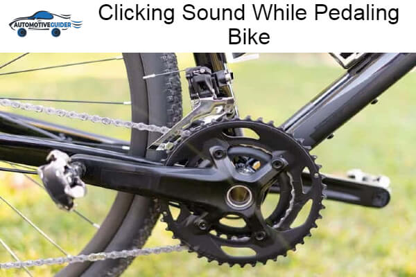 Why There Is A Clicking Sound While Pedaling Bike