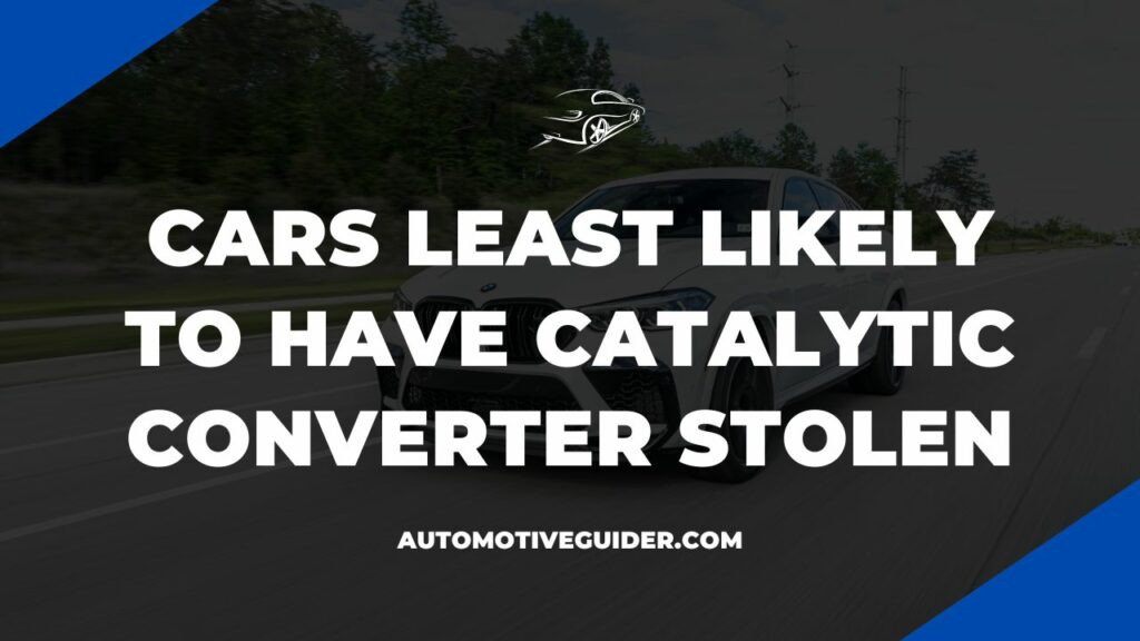 Which Cars Are Least Likely to Have Catalytic Converter Stolen