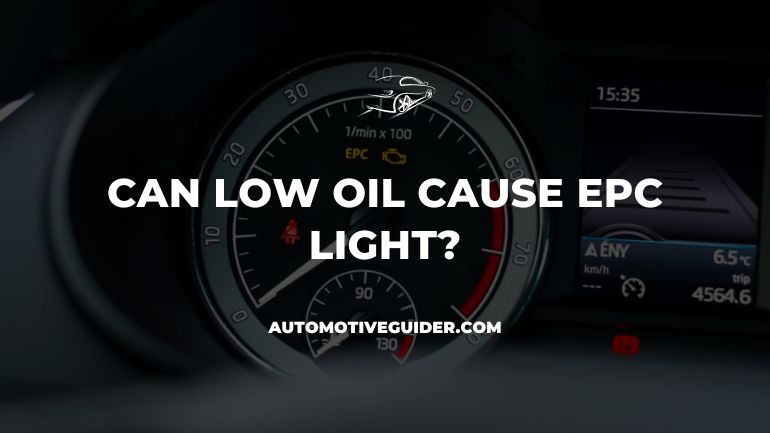 Can Low Oil Cause EPC Light
